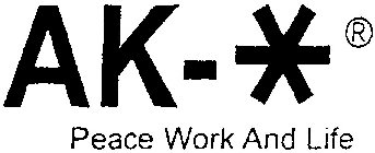 AK-* PEACE WORK AND LIFE