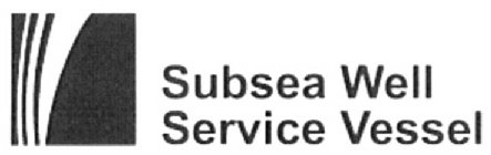 SUBSEA WELL SERVICE VESSEL