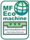 MF ECO MACHINE JAPAN FORMING MACHINERY ASSOC.