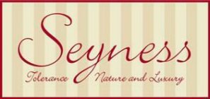 SEYNESS TOLERANCE NATURE AND LUXURY