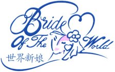 BRIDE OF THE WORLD