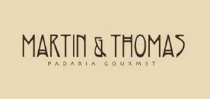 MARTIN & THOMAS PADARIA GOURMET