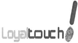 LOYALTOUCH!