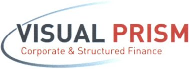 VISUAL PRISM CORPORATE & STRUCTURED FINANCE