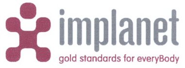 IMPLANET GOLD STANDARDS FOR EVERYBODY