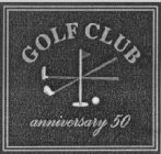 GOLF CLUB ANNIVERSARY 50