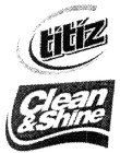TITIZ CLEAN & SHINE