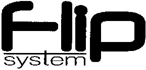 FLIP SYSTEM