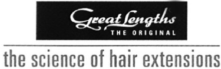 GREAT LENGTHS THE ORIGINAL THE SCIENCE OF HAIR EXTENSIONS