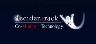 DECIDER.TRACK CO-MINING TECHNOLOGY
