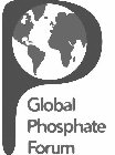 GLOBAL PHOSPHATE FORUM