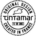 ORIGINAL DESIGN TINTAMAR 10-06-2003 CREATED IN FRANCE