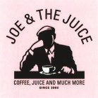 JOE & THE JUICE COFFEE, JUICE AND MUCH MORE SINCE 2002