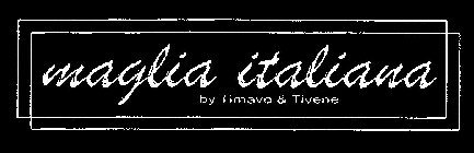 MAGLIA ITALIANA BY TIMAVO & TIVENE