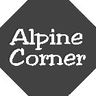 ALPINE CORNER