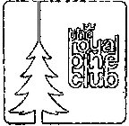 THE ROYAL PINE CLUB