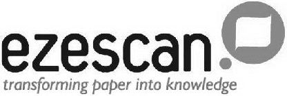 EZESCAN TRANSFORMING PAPER INTO KNOWLEDGE