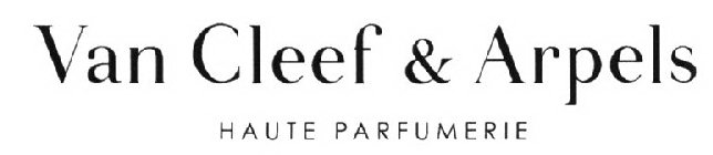 VAN CLEEF & ARPELS HAUTE PARFUMERIE Trademark of VAN CLEEF & ARPELS S.A ...