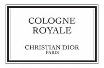 COLOGNE ROYALE CHRISTIAN DIOR PARIS