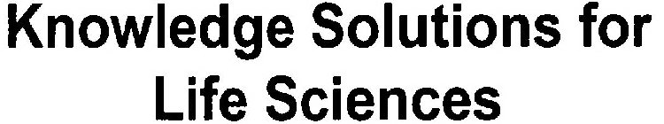 KNOWLEDGE SOLUTIONS FOR LIFE SCIENCES