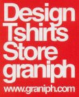 DESIGN TSHIRTS STORE GRANIPH WWW.GRANIPH.COM