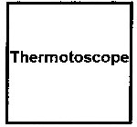 THERMOTOSCOPE