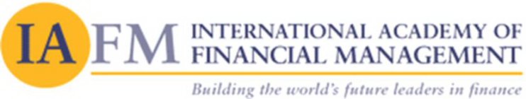 IAFM INTERNATIONAL ACADEMY OF FINANCIAL MANAGEMENT BUILDING THE WORLD'S FUTURE LEADERS IN FINANCE