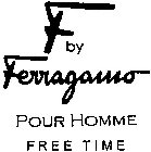 F BY FERRAGAMO POUR HOMME FREE TIME