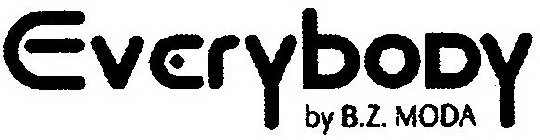 EVERYBODY BY B.Z. MODA Trademark of B.Z. MODA S.R.L. IN LIQUIDAZIONE -  Registration Number 4062009 - Serial Number 79090919 :: Justia Trademarks