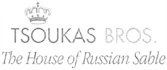 TSOUKAS BROS. THE HOUSE OF RUSSIAN SABLE