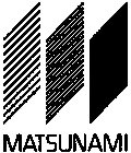 MATSUNAMI