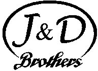 J & D BROTHERS