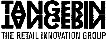 TANGERIN THE RETAIL INNOVATION GROUP