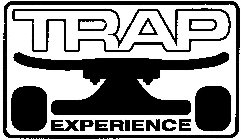 TRAP EXPERIENCE
