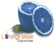 L'ORANGE BLEUE CLUBS DE FORME