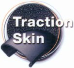 TRACTION SKIN