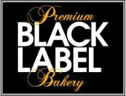 BLACK LABEL PREMIUM BAKERY
