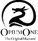 OPIUMONE THE ORIGINAL MACRAMÉ