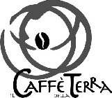 IL CAFFÈ DELLA TERRA