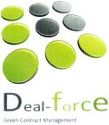 DEAL-FORCE GREEN CONTRACT MANAGEMENT