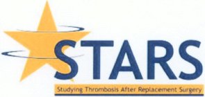 STARS STUDYING THROMBOSIS AFTER REPLACEMENT SURGERY