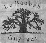 LE BAOBAB GUY GUI