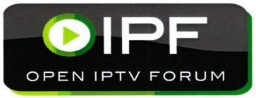 OIPF OPEN IPTV FORUM