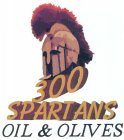 300 SPARTANS OIL & OLIVES
