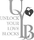 UYLB UNLOCK YOUR LOVE BLOCKS