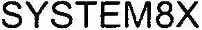 SYSTEM8X