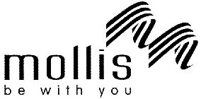 M MOLLIS BE WITH YOU