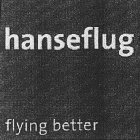 HANSEFLUG FLYING BETTER
