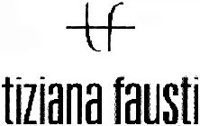 TF TIZIANA FAUSTI