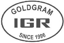 IGR GOLDGRAM SINCE 1996